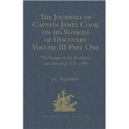 The Journals of Captain James Cook on his Voyages of Discovery: Volume III Part 1: The Voyage of the Resolution and Discovery, 1776-1780