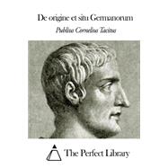 De Origine Et Situ Germanorum