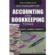 The Complete Dictionary of Accounting and Bookkeeping Terms Explained Simply