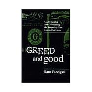 Greed and Good : Understanding and Overcoming the Inequality That Limits Our Lives