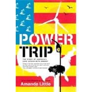 Power Trip: The Story of America's Love Affair With Energy