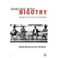 Dancing With Bigotry Beyond the Politics of Tolerance