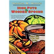 Iron Pots & Wooden Spoons Africa's Gifts to New World Cooking