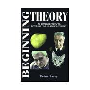 Beginning Theory : An Introduction to Literary and Cultural Theory