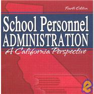 School Personnel Administration : A California Perspective