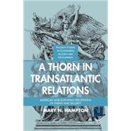 A Thorn in Transatlantic Relations American and European Perceptions of Threat and Security