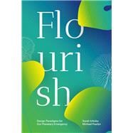 Flourish Design Paradigms for Our Planetary Emergency