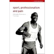 Sport, Professionalism, and Pain : Ethnographies of Injury and Risk