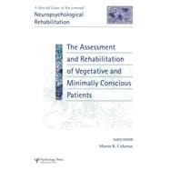 The Assessment and Rehabilitation of Vegetative and Minimally Conscious Patients: A Special Issue of Neuropsychological Rehabilitation