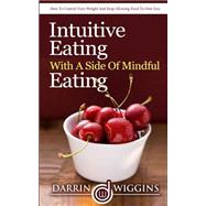 Intuitive Eating With a Side of Mindful Eating