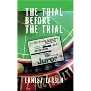 The Trial Before the Trial