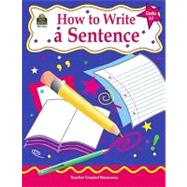 How to Write a Sentence: Grades 3 - 5