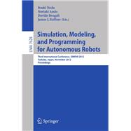 Simulation, Modeling, and Programming for Autonomous Robots: Third International Conference, Simpar 2012, Tsukuba, Japan, November 5-8, 2012, Proceedings