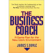 The Business Coach: A Game Plan for the New Work Environment