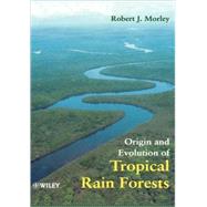 Origin and Evolution of Tropical Rain Forests