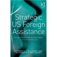 Strategic US Foreign Assistance: The Battle Between Human Rights and National Security