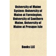 University of Maine System : University of Maine at Farmington, University of Southern Maine, University of Maine at Presque Isle