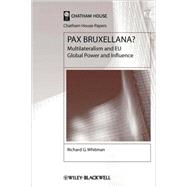 Pax Bruxellana?: Multilateralism and EU Global Power and Influence