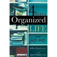 4 Weeks to an Organized Life with Ad/Hd