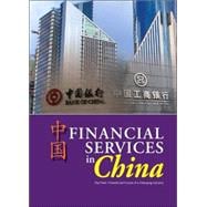 Financial Services in China : The Past, Present and Future of a Changing Industry