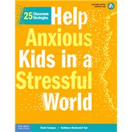 Help Anxious Kids in a Stressful World