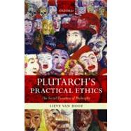 Plutarch's Practical Ethics The Social Dynamics of Philosophy