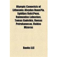 Olympic Canoeists of Lithuani : Alvydas Duonela, Egidijus Balciunas, Raimundas Labuckas, Tomas Gadeikis, Romas Petrukanecas, Vaidas Mizeras