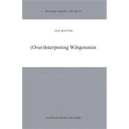 Over Interpreting Wittgenstein