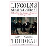 Lincoln’s Greatest Journey