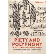 Piety and Polyphony in Sixteenth-century Holland