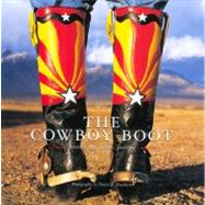 The Cowboy Boot History, Art, Culture, Function