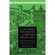 Cultural Diversity in the British Middle Ages Archipelago, Island, England