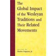 The Global Impact of the Wesleyan Traditions and Their Related Movements