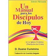 Un Manual para los Discipulos de Hoy en la Iglesia Cristiana/ A Handbook for Today's Disciples in the Christian Church