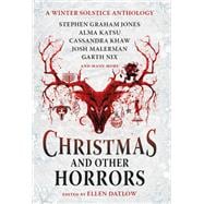 Christmas and Other Horrors An Anthology of Solstice Horror