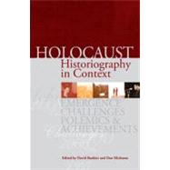 Holocaust Historiography in Context