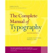 The Complete Manual of Typography A Guide to Setting Perfect Type