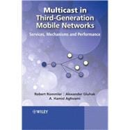 Multicast in Third-Generation Mobile Networks Services, Mechanisms and Performance