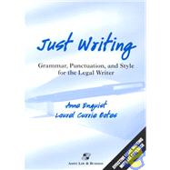 Just Writing : Grammar, Punctuation, and Style for the Legal Writer
