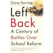 Left Back A Century of Battles over School  Reform