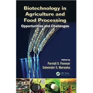 Biotechnology in Agriculture and Food Processing: Opportunities and Challenges