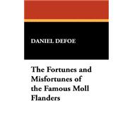Fortunes and Misfortunes of the Famous Moll Flanders, and C