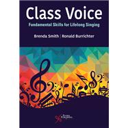 Class Voice: Fundamental Skills for Lifelong Singing