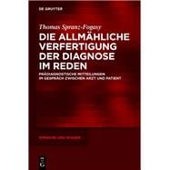 Die Allmahliche Verfertigung der Diagnose im Reden