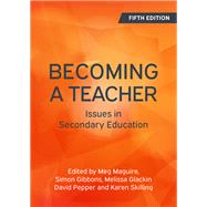 EBOOK: Becoming a Teacher: Issues in Secondary Education