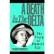 A Death in the Delta: The Story of Emmett Till,9780801843266