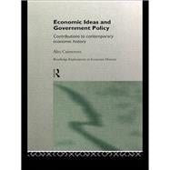 Economic Ideas and Government Policy: Contributions to Contemporary Economic History