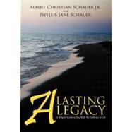 A Lasting Legacy: A Helpful Guide As You Walk the Pathways of Life