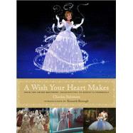 A Wish Your Heart Makes From the Grimm Brothers' Aschenputtel to Disney's Cinderella