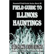 Field Guide to Illinois Hauntings